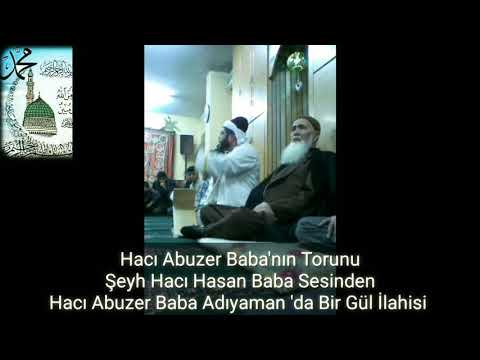 Hacı Abuzer Baba Adıyaman'da Bir Gül İlahisi, Hacı Hasan Baba Sesinden | Kadiri Tarikatı Sevdalısı