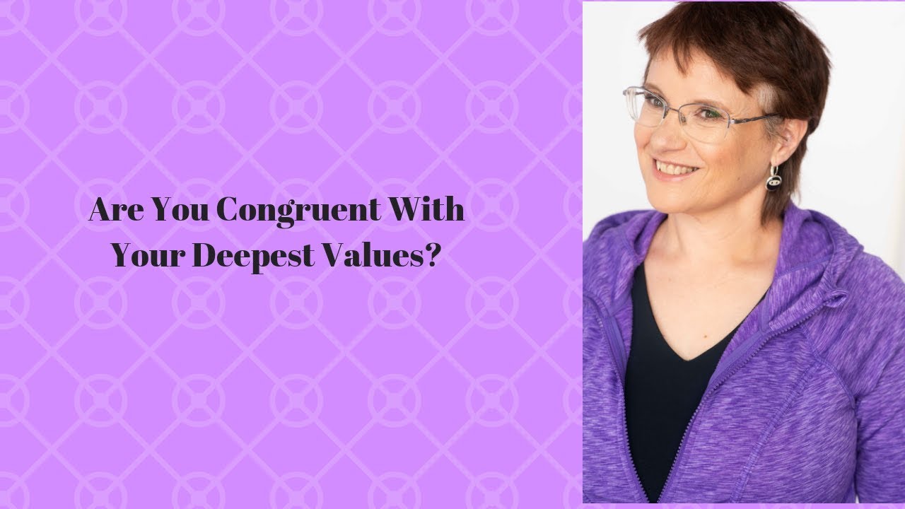 Are You Congruent with Your Deepest Values? - YouTube