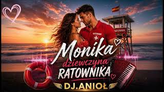 DISCO POLO 2026 MONIKA DZIEWCZYNA RATOWNIKA