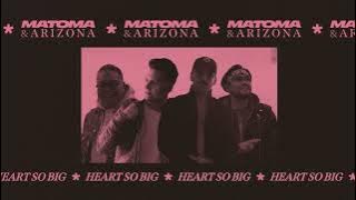 Matoma & A R I Z O N A - Heart So Big