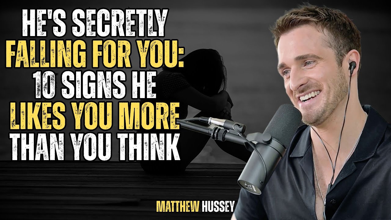 He's Secretly Falling for You: 10 Signs He Likes You More Than You Think |Matthew Hussey