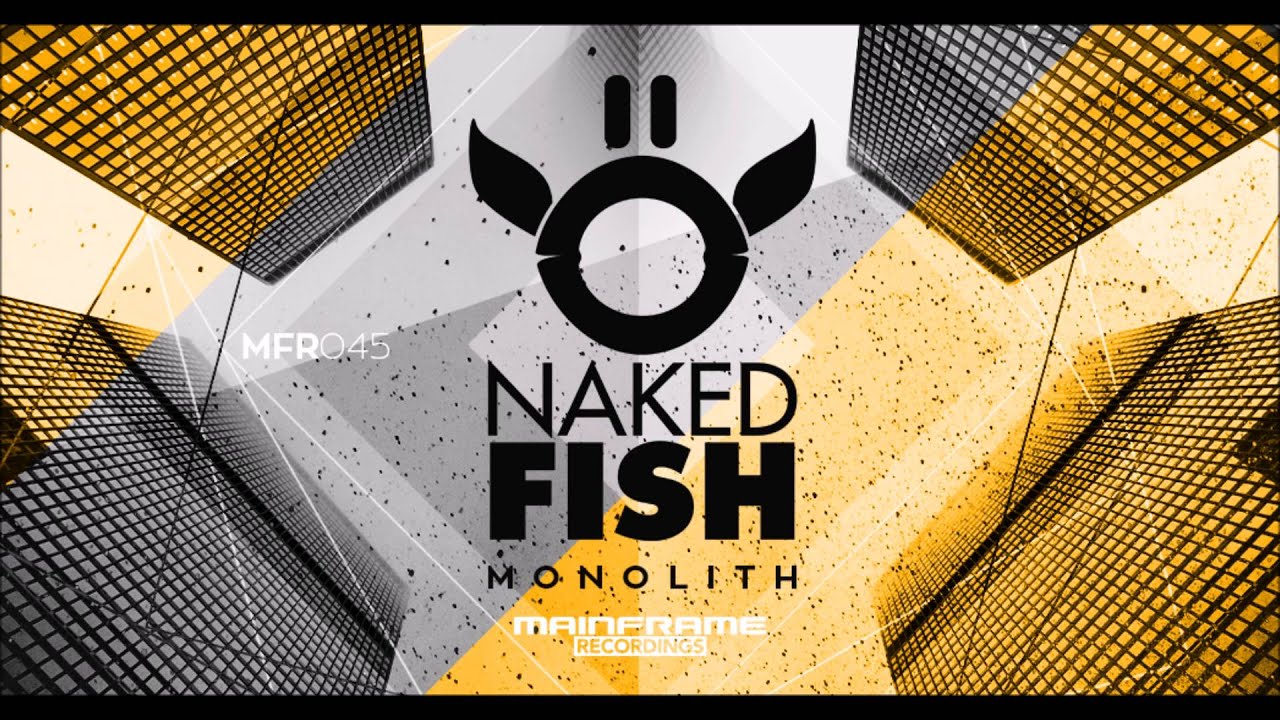 Watch Naked Fish - Monolith on YouTube Watch Naked Fish - Monolith on YouTube