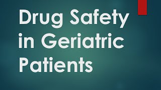 Drug Safety in Geriatric Population | Drug safety evaluation special population | Pharmacovigilance