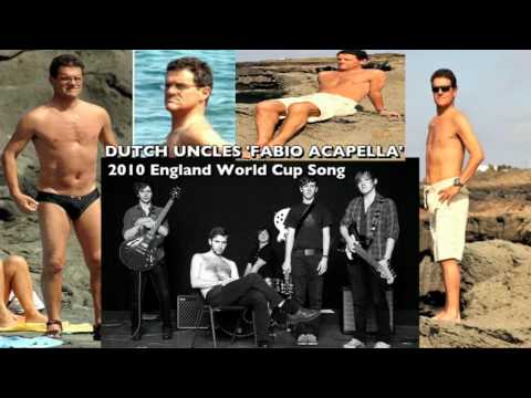 DUTCH UNCLES 'Fabio Acapella' (2010 England World Cup Song)