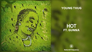Young Thug  Hot Ft Gunna 432hz