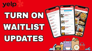 How To Turn On Waitlist Updates On Yelp App