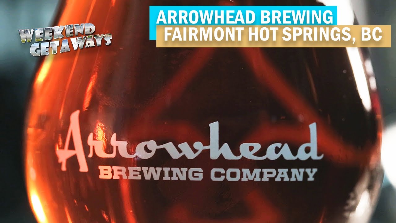 BC, Fairmont Hot Springs Arrowhead Brewing Co Weekend Getaways