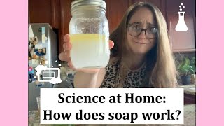 How Does Soap Work? Science With Dr. Ackerly