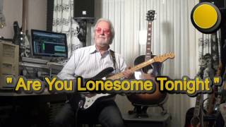 Are You Lonesome Tonight -  Elvis Presley ( played on guitar by Eric ) chords