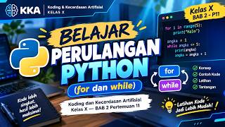 Learning Python Loops (for and while) | KKA 10th Grade Chapter 2 Meeting 11
