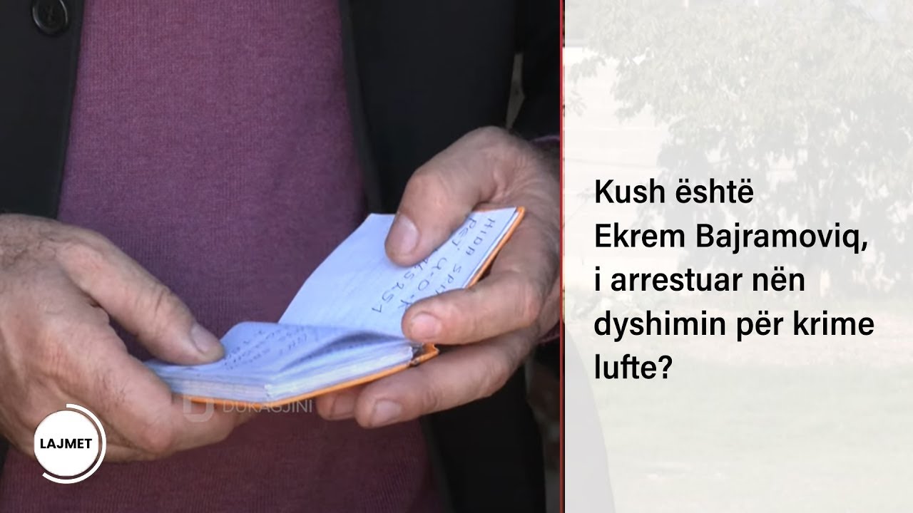 Kush është Ekrem Bajramoviq, i arrestuar nën dyshimin për krime lufte?