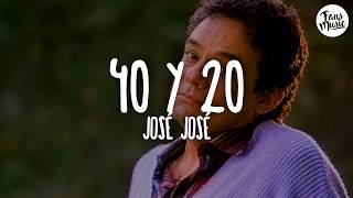 José José - 40 y 20 (Letra)