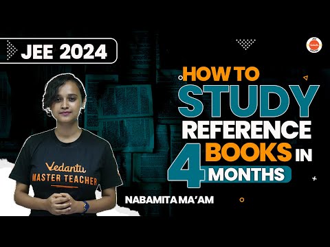 How To Study JEE Reference Books In 4 Months | JEE 2024 | IIT JEE Preparation | Nabamita Ma'am