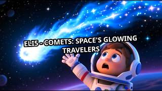 ELI5 - Comets: Space's Glowing Travelers