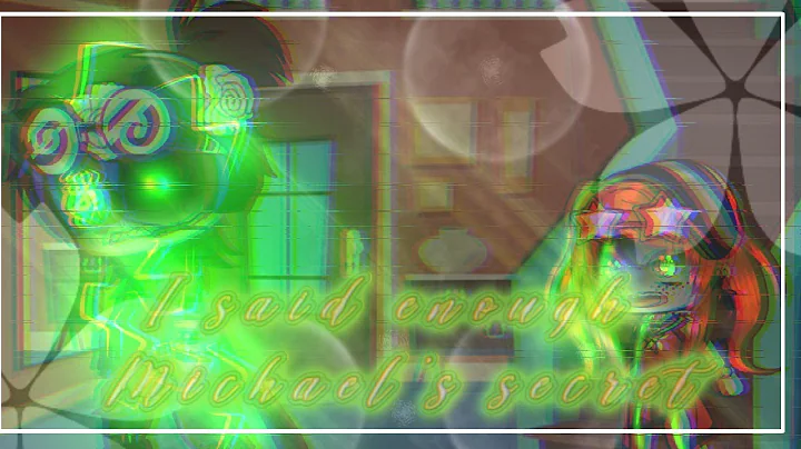 I said... ENOUGH|| Ft. Michael Afton _ Elizabeth Afton||Michael reveal his secret||Afton family||