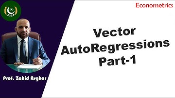 Vector Auto Regressions Part 1 | Dr. Zahid Asghar | Pakistan Economic Forum