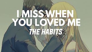 The Habits - I Miss When You Loved Me