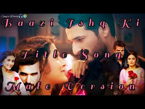 Baazi Ishq Ki | Title Song | Male Version | Song's World