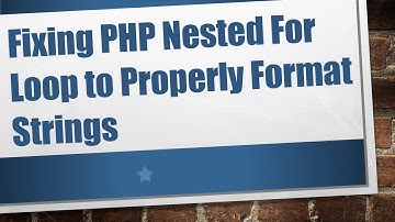 Fixing PHP Nested For Loop to Properly Format Strings