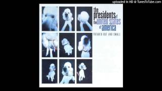 Video thumbnail of "The Presidents Of The United States Of America - Tiger Bomb (Demo)"