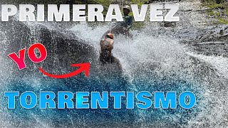 Mi Primera Vez haciendo TORRENTISMO y CANOPY | Explorando la CASCADA EL ESCOBO