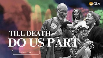 TILL DEATH DO US PART: THE MARRIAGE TOWN HALL with Pastor Wale Adefarasin