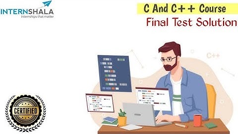 Internshala Programming with C &C++  Final Test Answer Key