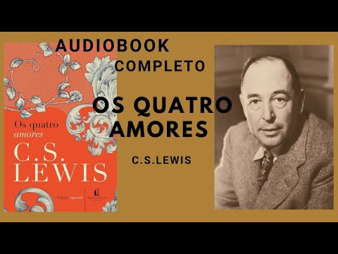 OS QUATRO AMORES | C.S.Lewis | Audiobook Completo  - Narração Humana - Audiolivro