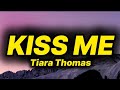 Tiara Thomas Kiss Me Lyrics