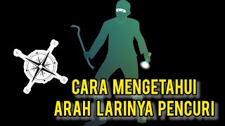 cara mengetahui arah lari atau perginya maling pencuri dengan perhitungan orang tua jaman dahulu