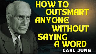 HOW TO OUTSMART ANYONE WITHOUT SAYING A WORD | CARL JUNG