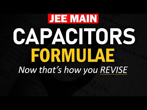 Capacitors | Formulae and Concept REVISION in 22 min | JEE Physics by Mohit Sir