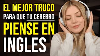 Aprende este sencillo TRUCO para PENSAR en INGLÉS sin esfuerzo ✅