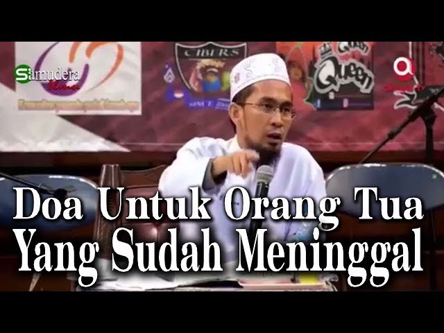 Doa Untuk Orang Tua Yang Sudah Meninggal - Ust Adi Hidayat Lc, MA class=