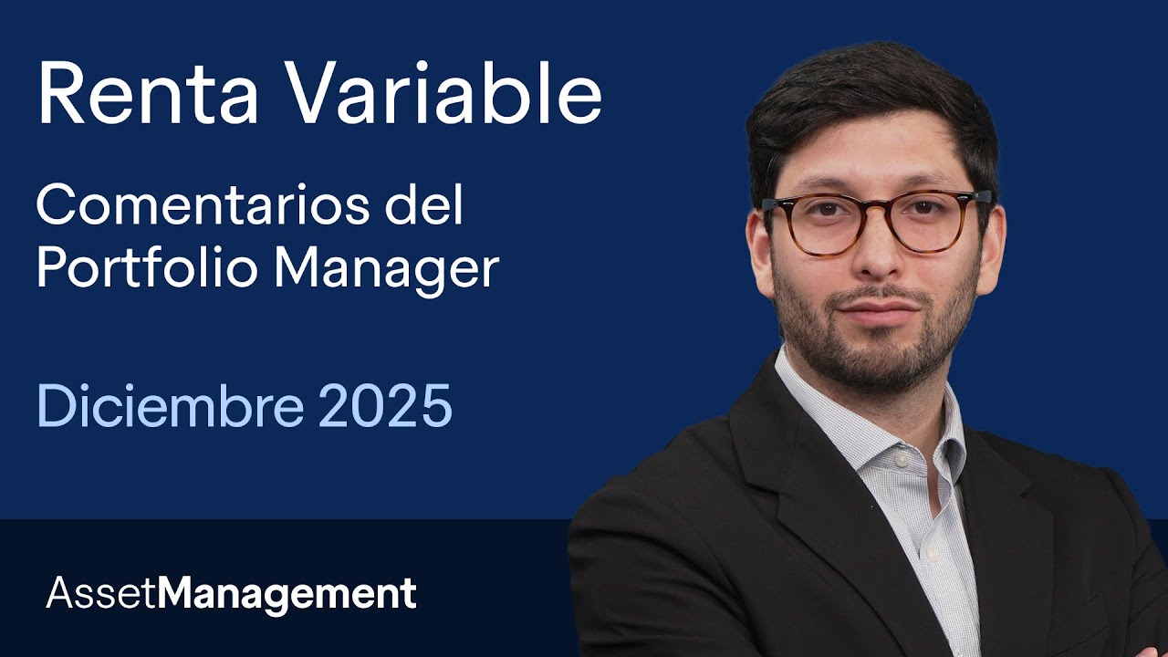 Renta Variable| Diciembre 2025: Liderazgo global de IPSA y escenario constructivo para 2026