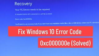 Fix Windows 10 Error Code 0Xc000000E Solved