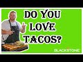 Steak and Chicken Tacos - Blackstone Griddle Recipes