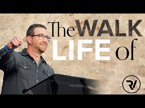 The Walk of Life | Matt Holcomb | River Valley Church