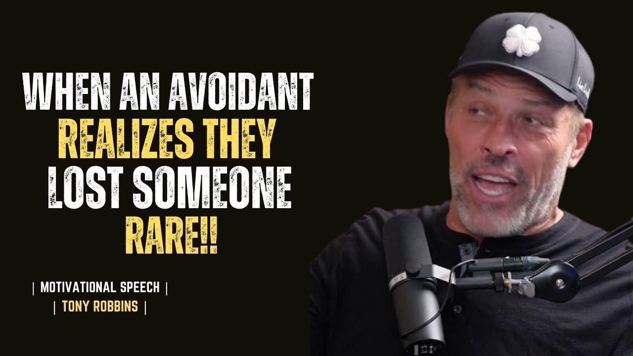 WHEN AN AVOIDANT REALIZES THEY LOST SOMEONE RARE | TONY ROBBINS