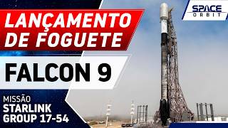 LANÇAMENTO DO FOGUETE FALCON 9 - Starlink Group 17-54