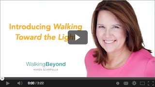 Walking Toward the Light