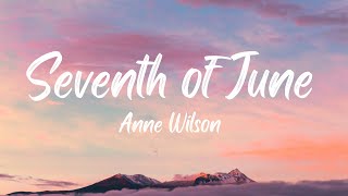 Miniatura de "Anne Wilson - Seventh Of June (Lyrics)"