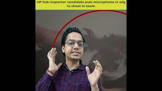 UP Sub Inspector candidate puts microphone in wig to cheat in exam