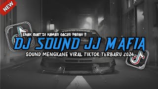 DJ SOUND JJ MAFIA FULL BASS VIRAL TIKTOK TERBARU 2024 🎧