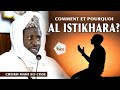 Comment et pourquoi al istikhara cheikh mahi ali ciss