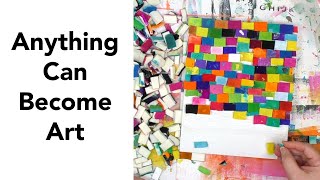 Anything can become art