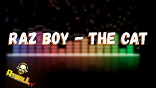 Raz Boy - The Cat Только САМ трек