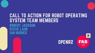 Call to Action for Robot Operating System team members