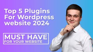 Top 5 Plugins For Wordpress website 2024 | Must Have Plugins!