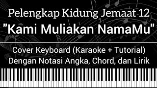 PKJ 12 - Kami Muliakan NamaMu (Not Angka, Chord, Lirik) Cover Keyboard (Karaoke   Tutorial)